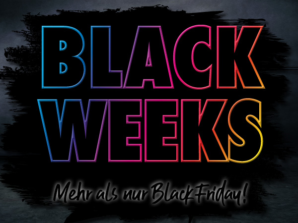 Die letzte Chance nutzen: unsere Black Weeks sind immer noch aktuell